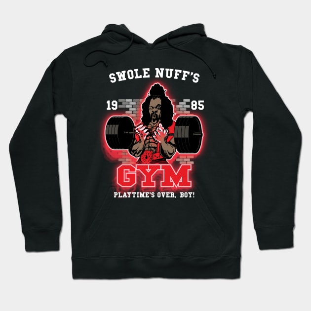 Swole Nuff's Gym 1985 - Playtime's Over, Boy! Hoodie by BigG1979